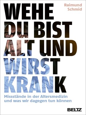 cover image of Wehe, du bist alt und wirst krank